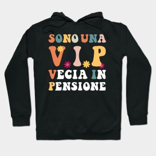 sono una vip vecia in pensione Hoodie